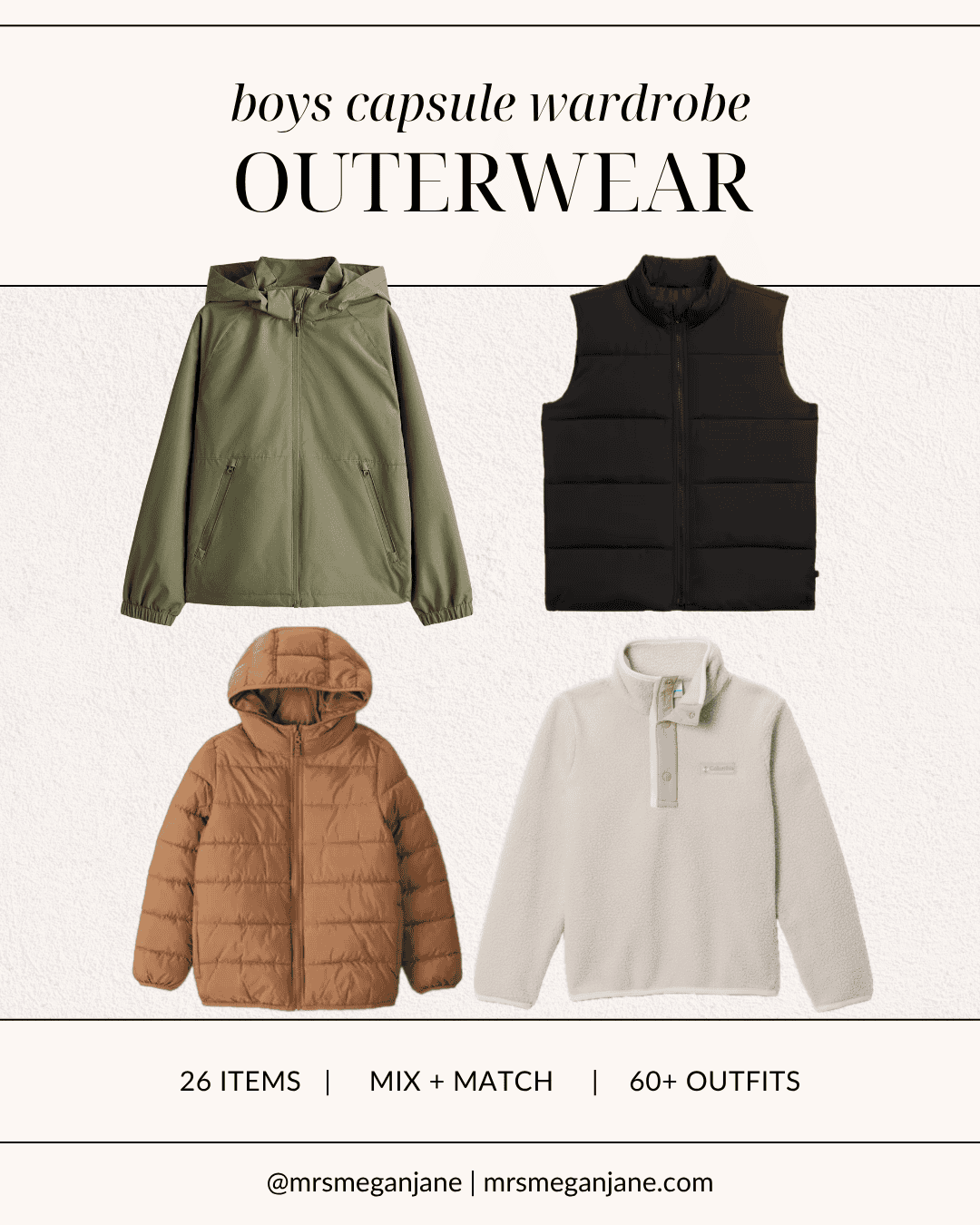 Boys capsule wardrobe outerwear with an olive rain jacket, black puffer vest, brown puffer coat, and cream fleece pullover